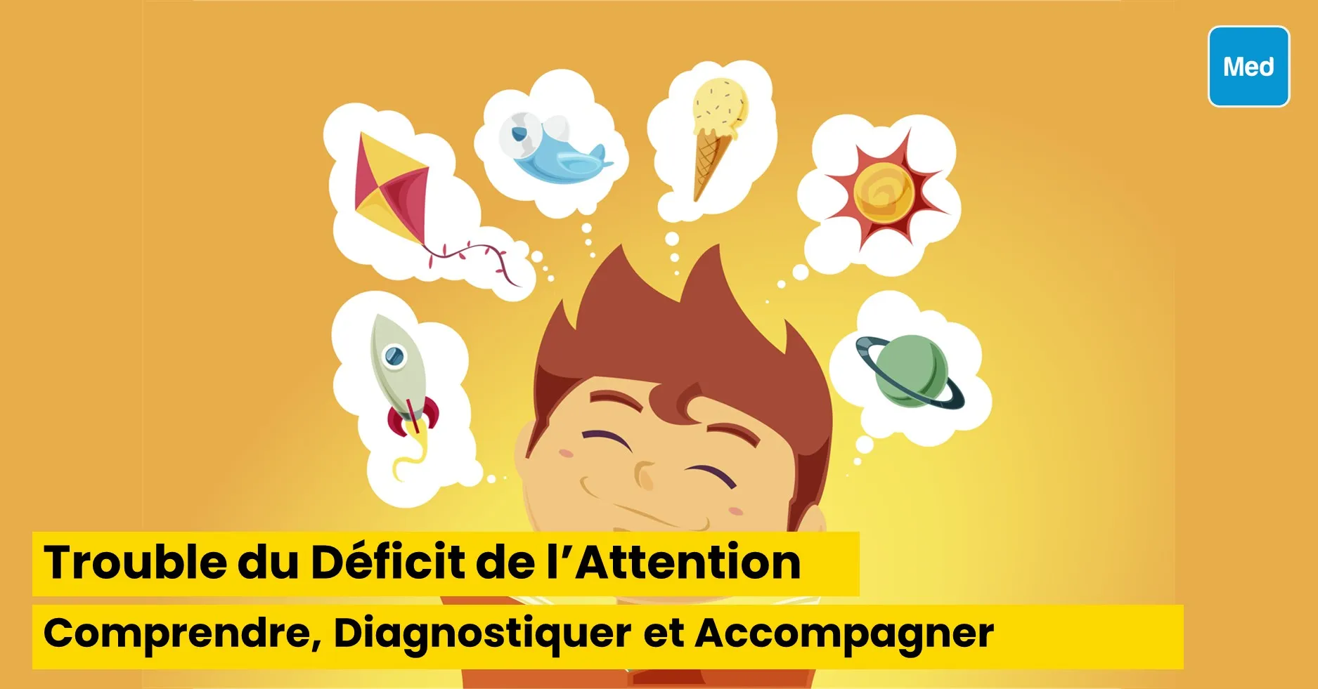 Trouble du Déficit de l’Attention avec ou sans Hyperactivité : Comprendre, Diagnostiquer et Accompagner